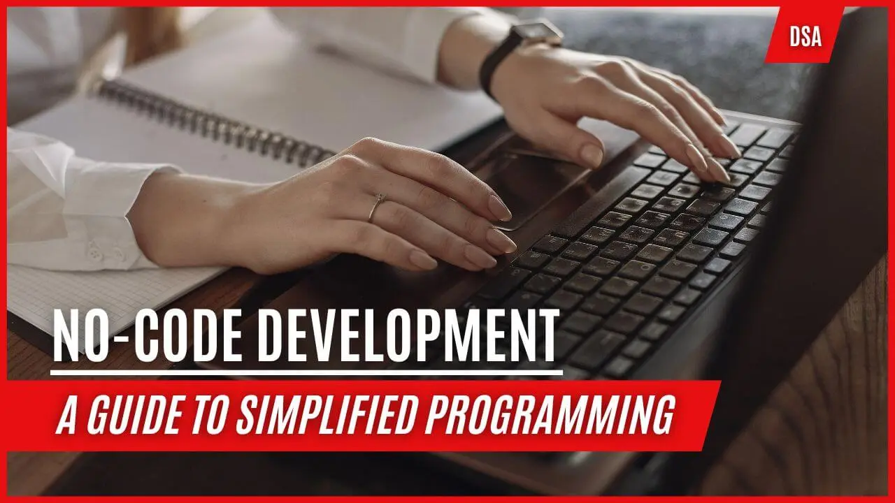 Unleashing the Power of No-Code Development: A Guide to Simplified Programming