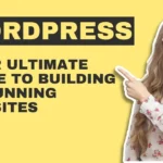 WordPress: The Easiest Way to Create a Blog or Website